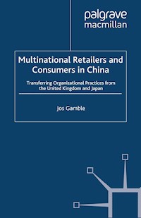 Multinational Retailers and Consumers in China - J. Gamble - E-Book