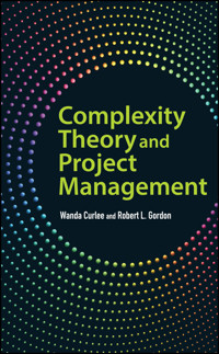 Complexity Theory and Project Management - Wanda Curlee - E-Book