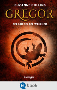 Gregor 3. Gregor und der Spiegel der Wahrheit - Suzanne Collins - E-Book