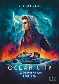 Ocean City – Im Versteck des Rebellen - R. T. Acron - E-Book
