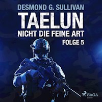 Taelun, Folge 5: Nicht die feine Art (Ungekürzt) - Desmond G. Sullivan - Hörbuch