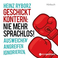 Geschickt kontern: Nie mehr sprachlos! - Heinz Ryborz - Hörbuch