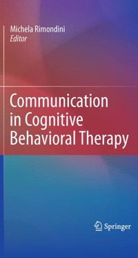 Communication in Cognitive Behavioral Therapy -  - E-Book