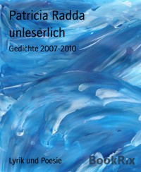 unleserlich - Patricia Radda - kostenlos E-Book
