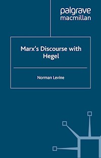 Marx's Discourse with Hegel - N. Levine - E-Book