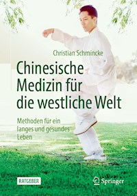 Chinesische Medizin für die westliche Welt - Christian Schmincke - E-Book