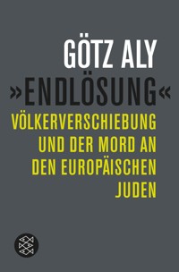 »Endlösung« - Götz Aly - E-Book