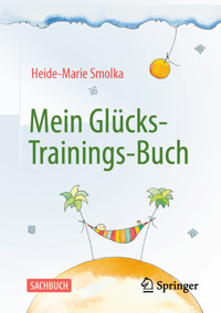 Mein Glücks-Trainings-Buch - Heide-Marie Smolka - E-Book