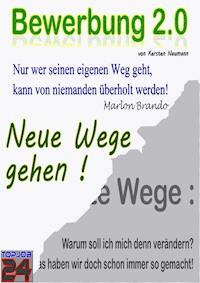 Bewerbung 2.0 - Kersten Naumann - E-Book