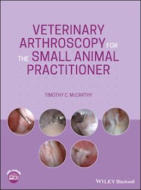 Veterinary Arthroscopy for the Small Animal Practitioner - Timothy C. McCarthy - E-Book