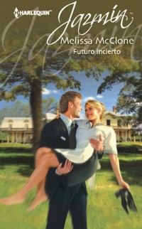 Futuro incierto - Melissa McClone - E-Book