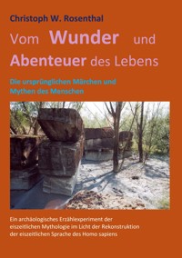 Vom Wunder und Abenteuer des Lebens - Christoph W. Rosenthal - E-Book