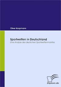 Sportwetten in Deutschland - Oliver Koopmann - E-Book