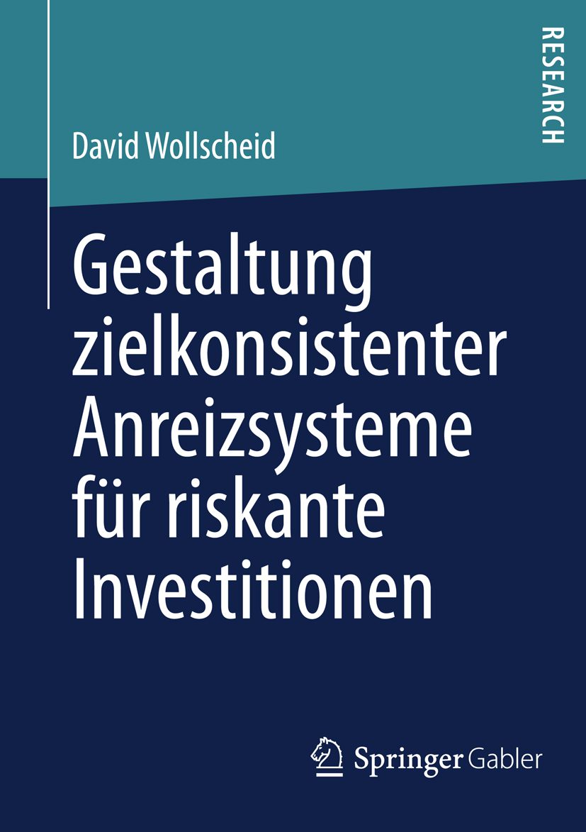 Gestaltung zielkonsistenter Anreizsysteme für riskante Investitionen - David Wollscheid - E-Book