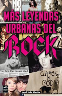 Más leyendas urbanas del rock - José Luis Martín - E-Book