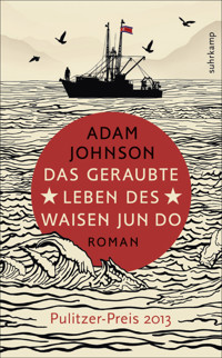 Das geraubte Leben des Waisen Jun Do - Adam Johnson - E-Book