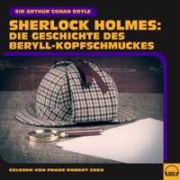 Sherlock Holmes: Die Geschichte des Beryll-Kopfschmuckes - Sir Arthur Conan Doyle - Hörbuch