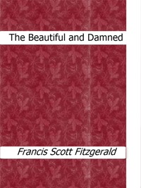 The Beautiful and Damned - Francis Scott Fitzgerald - E-Book