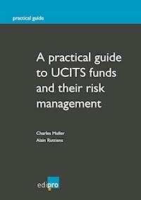 A practical guide to UCITS funds and their risk management - Alain Ruttiens - E-Book