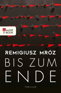 Bis zum Ende - Remigiusz Mróz - E-Book
