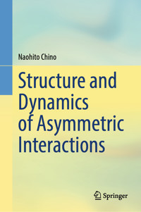 Structure and Dynamics of Asymmetric Interactions - Naohito Chino - E-Book