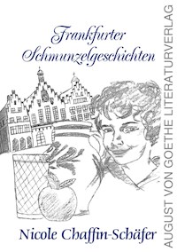 Frankfurter Schmunzelgeschichten - Nicole Chaffin-Schäfer - E-Book