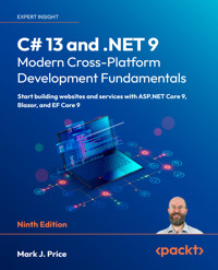C# 13 and .NET 9 – Modern Cross-Platform Development Fundamentals - Mark J. Price - E-Book