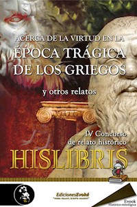 Acerca de la virtud en la época trágica de los griegos y otros relatos - Luis Villalón Camacho - E-Book