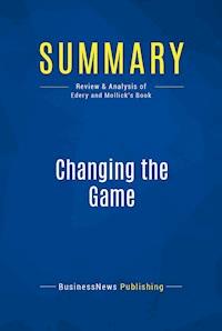 Summary: Changing the Game - BusinessNews Publishing - E-Book