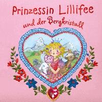 Prinzessin Lillifee und der Bergkristall - Monika Finsterbusch - E-Book