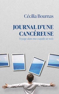 Journal d'une cancéreuse - Cécilia Bournas - E-Book