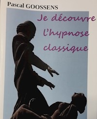 Je découvre l'hypnose classique - Pascal Goossens - E-Book
