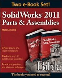 SolidWorks 2011 Parts and Assemblies Bible, Two-Volume Set - Matt Lombard - E-Book