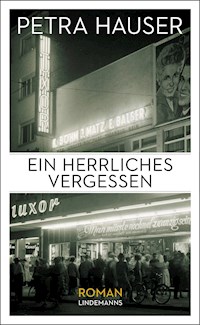 Ein herrliches Vergessen - Petra Hauser - E-Book