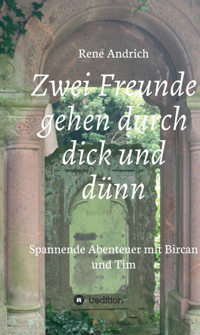 Zwei Freunde gehen durch dick und dünn - René Andrich - E-Book