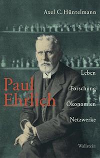 Paul Ehrlich - Axel C Hüntelmann - E-Book