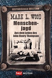 Menschenjagd - Mark L. Wood - E-Book