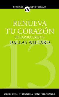 Renueva tu corazón - Dallas Willard - E-Book