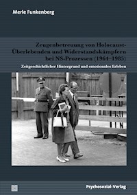 Zeugenbetreuung von Holocaust-Überlebenden und Widerstandskämpfern bei NS-Prozessen (1964–1985) - Merle Funkenberg - E-Book