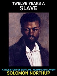 Twelve Years a Slave - Solomon Northop - E-Book