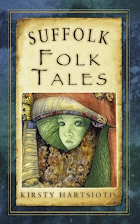 Suffolk Folk Tales - Kirsty Hartsiotis - E-Book