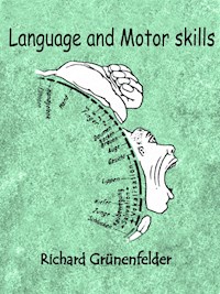 Language and Motor skills - Richard Grünenfelder - E-Book