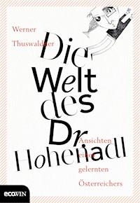 Die Welt des Dr. Hohenadl - Werner Thuswaldner - E-Book