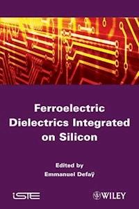 Ferroelectric Dielectrics Integrated on Silicon -  - E-Book