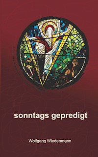 sonntags gepredigt - Wolfgang Wiedenmann - E-Book