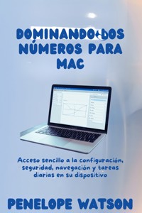 Dominando los números para MAC - Penelope Watson - E-Book