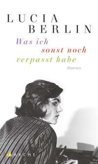 Was ich sonst noch verpasst habe - Lucia Berlin - E-Book + Hörbuch