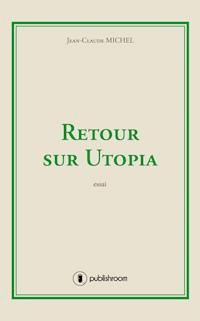 Retour sur Utopia - Jean-Claude Michel - E-Book