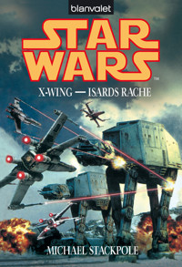 Star Wars. X-Wing. Isards Rache - Michael A. Stackpole - E-Book