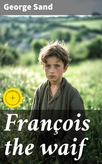 François the waif - George Sand - E-Book